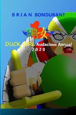Cover of DUCK GIRL Audacious Annual 2020