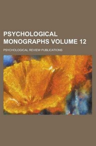 Cover of Psychological Monographs Volume 12