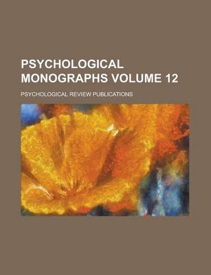 Book cover for Psychological Monographs Volume 12