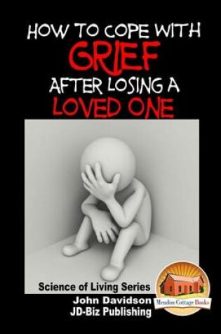 Cover of How to Cope with Grief After Losing a Loved One
