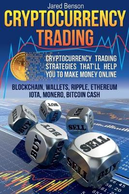 Book cover for Cryptocurrency Trading. Cryptocurrency Trading Strategies That'll Help You to Make Money Online