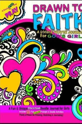 Cover of Drawn to Faith; A Doodle Prayer Journal for God's Girl
