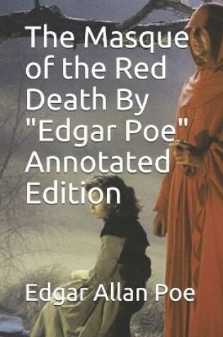 Cover of The Masque of the Red Death By "Edgar Poe" Annotated Edition