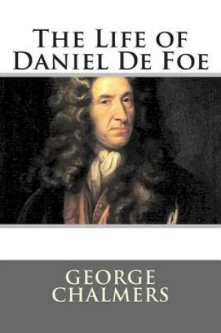 Cover of The Life of Daniel de Foe