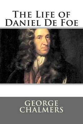 Book cover for The Life of Daniel de Foe