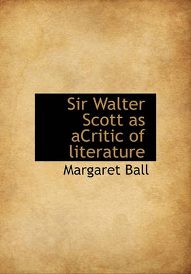Book cover for Sir Walter Scott as Acritic of Literature