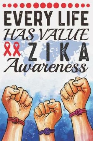 Cover of Every Life Has Value Zika Awareness