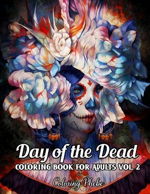 Book cover for Day of the Dead Coloring Book for Adults Vol. 2