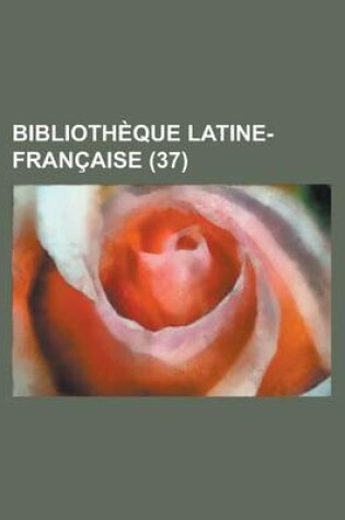 Cover of Bibliotheque Latine-Francaise (37)