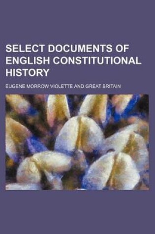 Cover of Select Documents of English Constitutional History