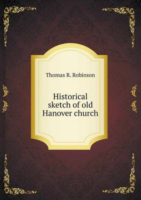 Book cover for Historical sketch of old Hanover church