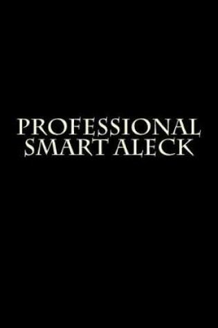 Cover of Professional Smart Aleck