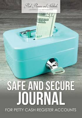 Book cover for Safe and Secure Journal for Petty Cash Register Accounts