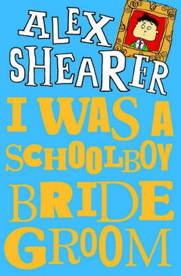 Book cover for I Was a Schoolboy Bridegroom