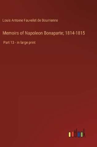 Cover of Memoirs of Napoleon Bonaparte; 1814-1815