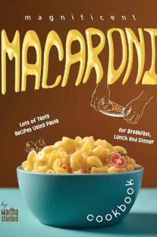 Cover of Magnificent Macaroni Cookbook