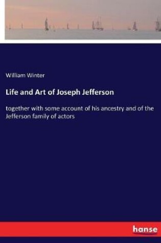 Cover of Life and Art of Joseph Jefferson