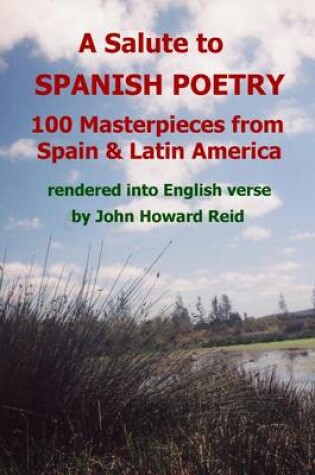 Cover of A Salute to Spanish Poetry: 100 Masterpieces From Spain & Latin America Rendered Into English Verse