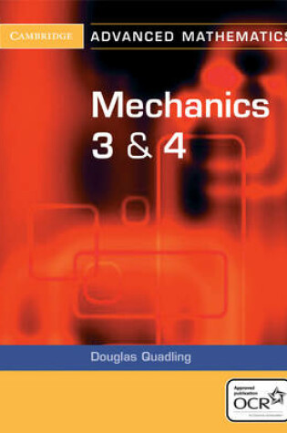 Cover of Mechanics 3 and 4 for OCR