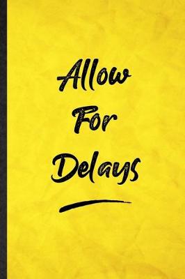 Book cover for Allow For Delays