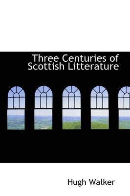 Book cover for Three Centuries of Scottish Litterature