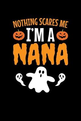 Book cover for Nothing Scares Me I'm a Nana
