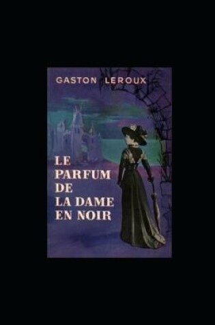Cover of Le Parfum de la Dame en noir illustree