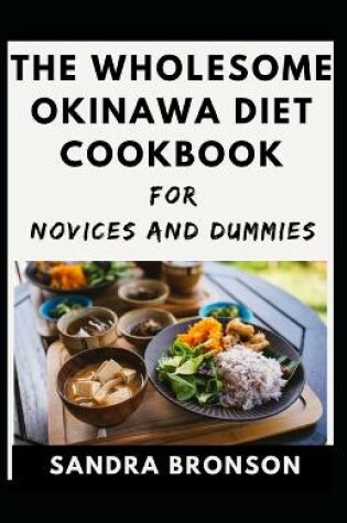 Cover of The Wholesome Okinawa Diet For Novices And Dummies