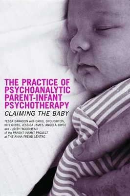 Book cover for The Practice of Psychoanalytic Parent-Infant Psychotherapy