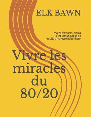 Book cover for Vivre les miracles du 80/20