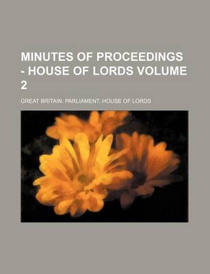 Book cover for Minutes of Proceedings - House of Lords Volume 2