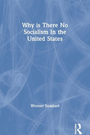 Cover of Why is There No Socialism In the United States