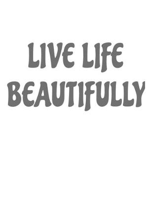 Book cover for Live Life Beautifully