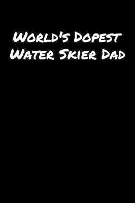 Book cover for World's Dopest Water Skier Dad