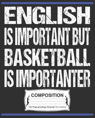 Book cover for English Is Important But Basketball Is Importanter Composition