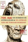 Book cover for Por Que OS Homens Se Animalizam E OS Animais Nao Se Tornam Homens?