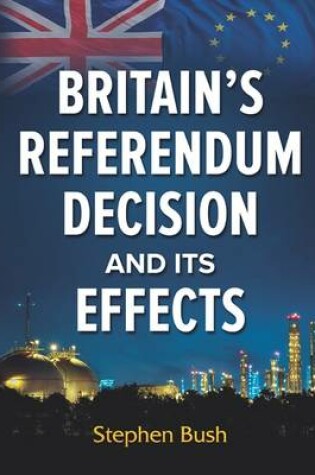 Cover of Britain's Referendum Decision and its Effects