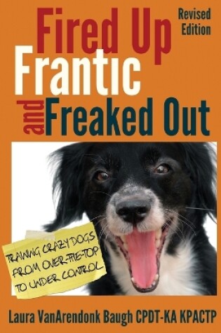 Cover of Fired Up, Frantic, and Freaked Out