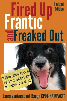 Book cover for Fired Up, Frantic, and Freaked Out