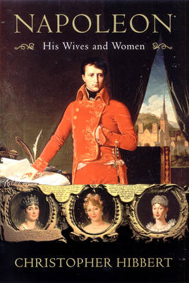 Book cover for Napoleon: His Wives and Women
