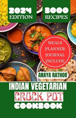 Cover of Indian Vegetarian Crock Pot Cookbook