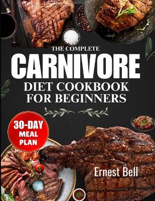 Book cover for The complete carnivore diet cookbook for beginners