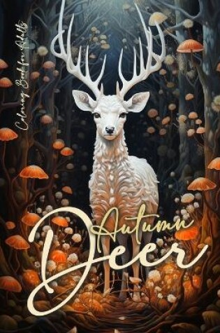 Cover of Autumn Deer Coloring Book for Adults