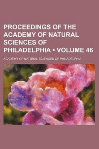 Cover of Proceedings of the Academy of Natural Sciences of Philadelphia (Volume 46)