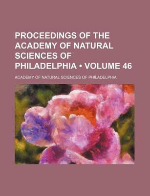 Book cover for Proceedings of the Academy of Natural Sciences of Philadelphia (Volume 46)