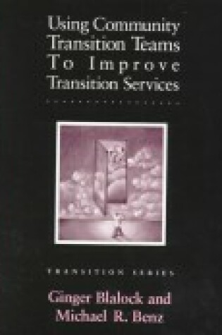 Cover of Using Community Transition Teams to Improve Transition Services