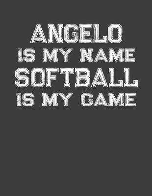 Book cover for Angelo Is My Name Softball Is My Game