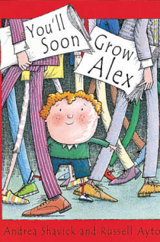 Cover of You'll Soon Grow, Alex