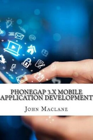 Cover of Phone Gap 3.X Mobile Application Development