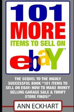 Cover of 101 MORE Items To Sell On Ebay